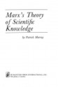 Marx's Theory of Scientific Knowledge - Patrick Murray