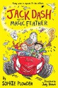 Jack Dash and the Magic Feather - Sophie Plowden, Judy Brown