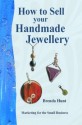 How to Sell your Handmade Jewellery (Marketing for the Small Business) - Brenda Hunt