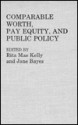 Comparable Worth, Pay Equity, and Public Policy - Rita Mae Kelly