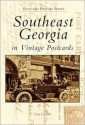 Southeast Georgia in Vintage Postcards - Gary L. Doster