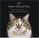 The Inner Life of Cats: The Science and Secrets of Our Mysterious Feline Companions - Bob Reed, Thomas McNamee