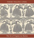 Those telling lines: the art of Virginia Lee Burton - Barbara Elleman, Virginia Lee Burton