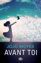 Avant toi (GRANDE ROMANCE) (French Edition) - Jojo Moyes, Frédéric Le Berre