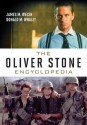 The Oliver Stone Encyclopedia - James Michael Welsh, Donald M. Whaley