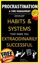 Procrastination & Time Management: Develop Habits & Systems that Make You Extraordinarily Successful (Productivity Tank Book 1) - Rob Hicks, Wilfred Chan