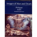 Images of Man and Death - Philippe Ariès