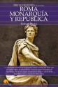 Breve historia de Roma I. Monarquía y República. - Barbara Pastor