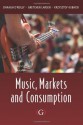 Music, Markets and Consumption - Daragh O'reilly