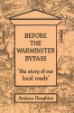 Before The Warminster Bypass: 'The Story Of Our Local Roads' - Andrew Houghton