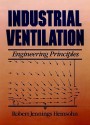 Industrial Ventilation: Engineering Principles - Robert Jennings Heinsohn