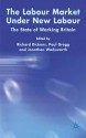 Labour Market Under New Labour: The State of Working Britain - Paul Gregg, Richard Dickens, Jonathan Wadsworth