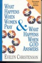 What Happens When Women Pray - What Happens When God Answers - Evelyn Christenson