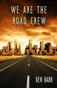 We Are The Road Crew - Ken Barr