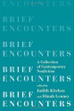 Brief Encounters: A Collection of Contemporary Nonfiction - Judith Kitchen, Dinah Lenney