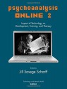 Psychoanalysis Online 2: Impact of Technology on Development, Training, and Therapy (The Library of Technology and Mental Health) - Jill Savege Scharff