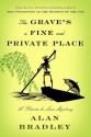 The Grave's a Fine and Private Place: A Flavia de Luce Novel - Alan Bradley