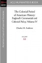 The Colonial Period of American History: England's Commercial and Colonial Policy, Volume IV - Charles McLean Andrews