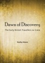 Dawn of Discovery: The Early British Travellers to Crete and Their Contribution to the Discovery of the Island's Bronze Age Archaeological Heritage - Dudley Moore