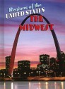 regions of the United States, The Midwest (Regions of the USA) - Judson Curry, Elizabeth Curry