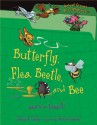 Butterfly, Flea, Beetle, and Bee: What Is an Insect - Brian P. Cleary, Martin Goneau