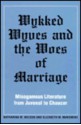 Wykked Wyves and the Woes of Marriage: Misogamous Literature from Juvenal to Chaucer (S U N Y Series in Medieval Studies) - Katharina M. Wilson