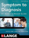 Symptom to Diagnosis an Evidence Based Guide, Third Edition - Scott Stern, Adam Cifu, Diane Altkorn