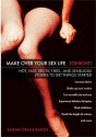 Make Over Your Sex Life...Tonight!: Hot, Fast, Erotic Fixes...And Sensuous Stories to Get Things Started - Susan Crain Bakos