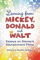 Learning from Mickey, Donald and Walt: Essays on Disneys Edutainment Films - A. Bowdoin Van Riper