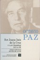 Sor Juana Inés de la Cruz o las Trampas de la Fe - Octavio Paz