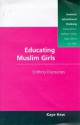 Educating Muslim Girls: Shifting Discourses - Kaye Haw