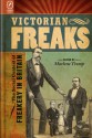 Victorian Freaks: The Social Context of Freakery in Britain - Marlene Tromp