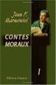 Contes Moraux: Tome 1 (French Edition) - Jean-François Marmontel