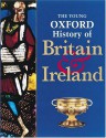 The Young Oxford History Of Britain & Ireland - Mike Corbishley, John Gillingham