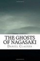 The Ghosts of Nagasaki - Daniel Clausen