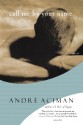 Call Me by Your Name - André Aciman