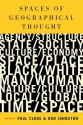 Spaces of Geographical Thought: Deconstructing Human Geography's Binaries - Paul J. Cloke, Ron Johnston