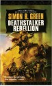 Deathstalker Rebellion - Simon R. Green