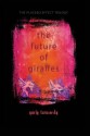 The Future of Giraffes: Five Mininovels (the Placebo Effect Trilogy #2) - Yuriy Tarnawsky