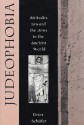 Judeophobia: Attitudes Toward the Jews in the Ancient World - Peter Schäfer