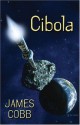 Cibola - James H. Cobb