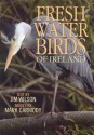 Freshwater Birds of Ireland - Jim Wilson, Mark Carmody