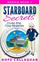 Starboard Secrets (Cruise Ship Christian Cozy Mysteries Series Book 1) - Hope Callaghan