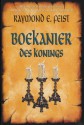 Boekanier des Konings (De Sage van de Oorlog van de Grote Scheuring, #5) - Raymond E. Feist, Richard Heufkens