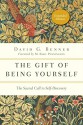 The Gift of Being Yourself: The Sacred Call to Self-Discovery (Spiritual Journey) - David G. Benner, M. Basil Pennington