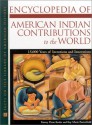 Encyclopedia of American Indian Contributions to the World: 15,000 Years of Inventions and Innovations - Emory Dean Keoke, Kay Marie Porterfield