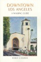 Downtown Los Angeles: A Walking Guide - Robert D. Herman, Tracey Reim, Maria Gorsuch