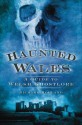 Haunted Wales: A Guide to Welsh Ghostlore - Richard Holland