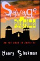 Savage Pilgrims: On the Road to Santa Fe - Henry Shukman