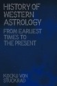 History of Western Astrology: From Earliest Times to the Present - Kocku Von Stuckrad